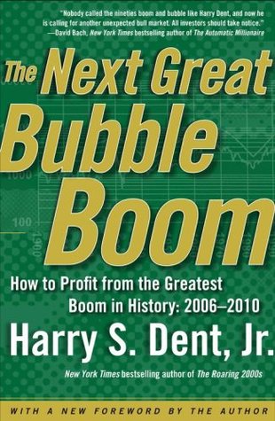 The Next Great Bubble Boom by Harry S. Dent Jr.